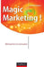 Magic marketing !: Réinventer la croissance by Philippe Villemus
