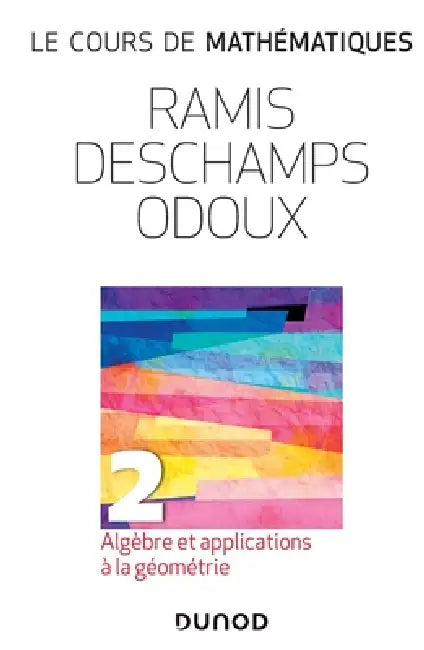 Cours de mathématiques - Tome 2 - 3e éd: Algèbre et applications à la géométrie by Edmond Ramis