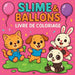 Slime et Ballons - Livre de coloriage by Martin, Chris