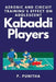 Aerobic and Circuit Training's Effect on Adolescent Kabaddi Players by P. Punitha