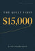 The Quiet First $15,000 by Evan Nordhagen