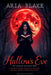 Hallow's Eve: THE CURSE OF THE BLOOD MOON: A YA Gothic Fantasy Romance of Witchcraft, Rebellion, and the Girl Who Chose to Live by Blake, Aria