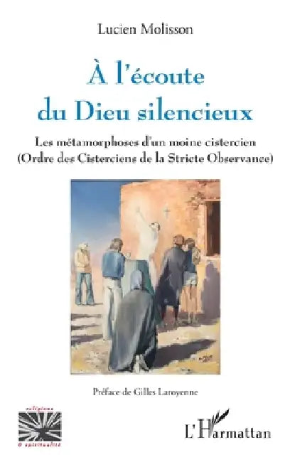 A Lécoute Du Dieu Silencieux by Lucien Molisson