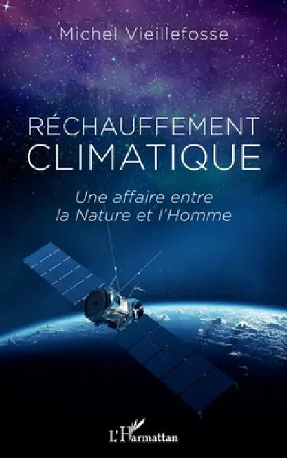 Réchauffement climatique: Une affaire entre la Nature et l'Homme by Michel Vieillefosse