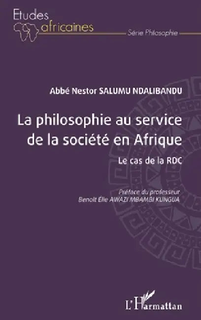 La philosophie au service de la société en Afrique: Le cas de la RDC by Salumu Ndalibandu Nestor