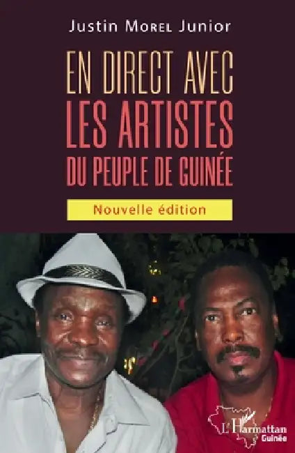En direct avec les artistes du peuple de Guinée (Nouvelle édition) by Justin Morel Junior