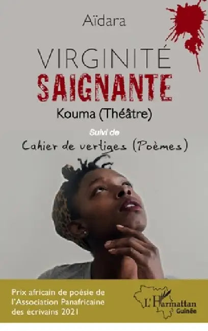 Virginité saignante: Kouma (Théâtre) Suivi de Cahier de vertiges (Poèmes) by Aidara