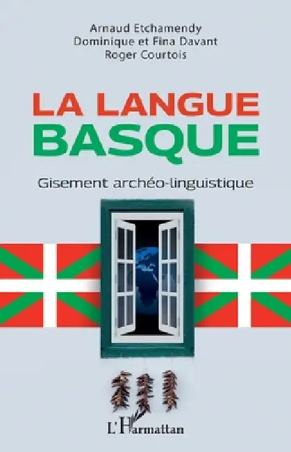 La langue basque: Gisement archéo-linguistique by Roger Courtois, Arnaud Etchamendy, Dominique Davant