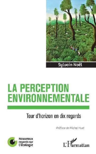 La perception environnementale: Tour d'horizon en dix regards by Sylvain Noel