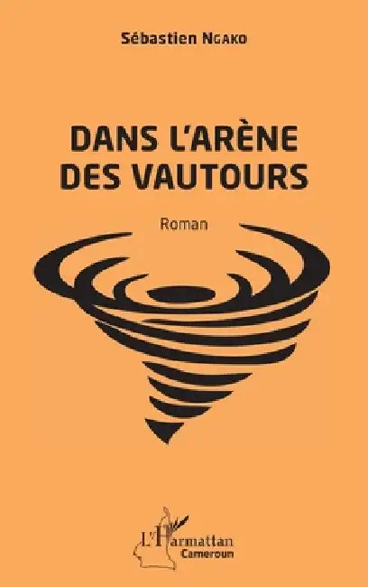 Dans l'arène des vautours by Ngako Sebastien