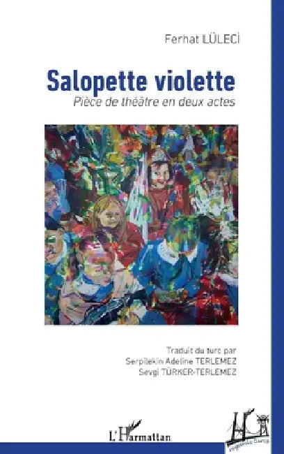 Salopette violette: Pièce de théâtre en deux actes by Ferhat Luleci