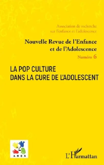 La pop culture dans la cure de l'adolescent by Sylla Arnaud