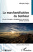 La marchandisation du bonheur: Pseudo-thérapies, développement personnel, dérives sectaires by Nicolas Sajus