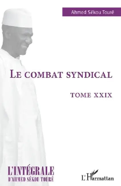 Le combat syndical: Tome XXIX by Ahmed Sékou Toure