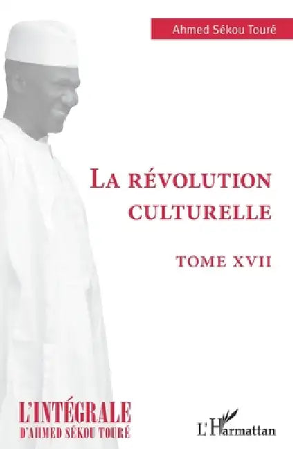 La révolution culturelle: Tome XVII by Ahmed Sékou Toure