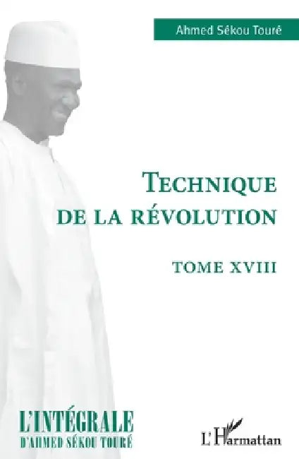 Technique de la révolution: Tome XVIII by Ahmed Sékou Toure