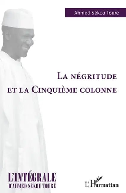 La négritude et la cinquième colonne by Ahmed Sékou Toure