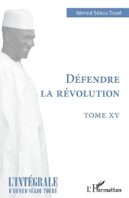 Défendre la révolution: Tome XV by Ahmed Sékou Toure