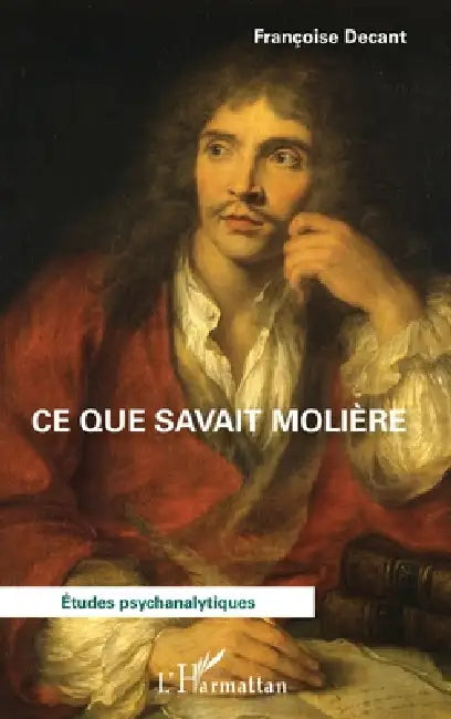 Ce que savait Molière by Francoise Decant
