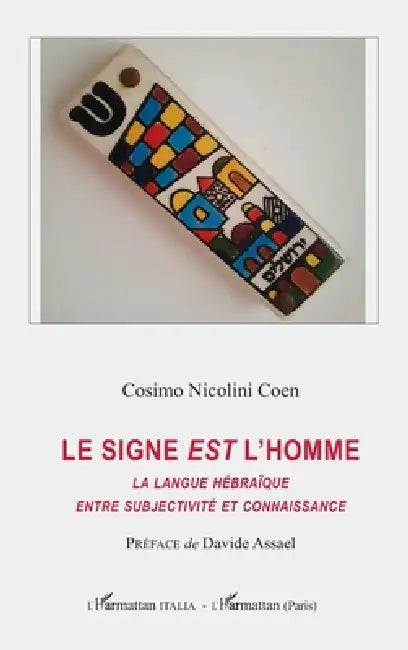 Le signe est l'homme: La langue hébraïque entre subjectivité et connaissance by Cosimo Nicolini Coen