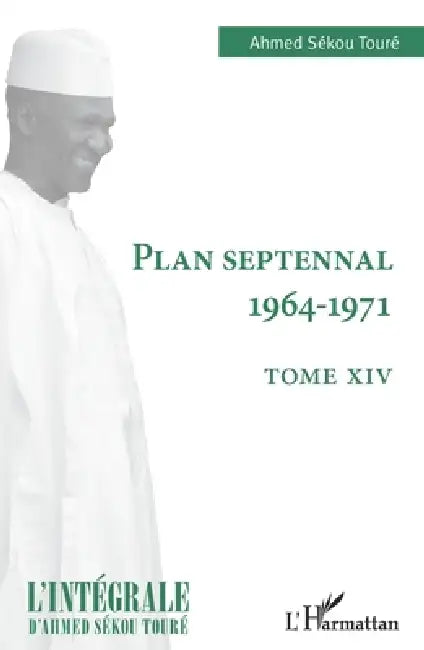 Plan septennal 1964-1971 by Ahmed Sékou Toure