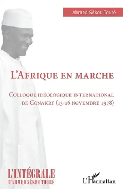 L'Afrique en marche: Colloque idéologique international de Conakry (13-16 novembre 1978) by Ahmed Sékou Toure