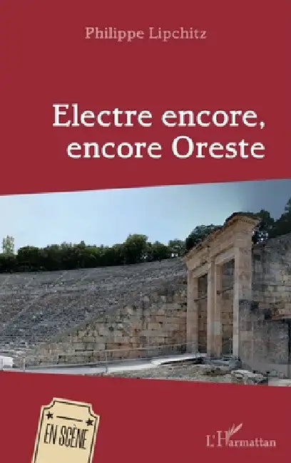 Electre encore, encore Oreste by Philippe Lipchitz