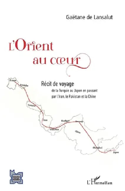 L'Orient au coeur by Gaëtane de Lansalut