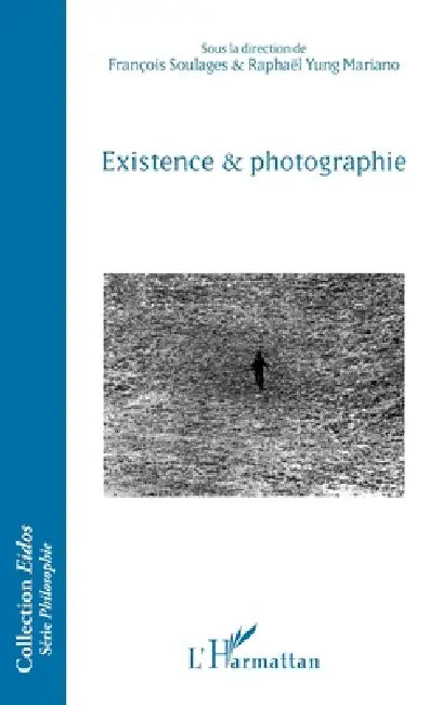 Existence et photographie by François Soulages, Yung Mariano Raphael