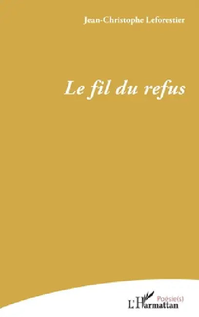 Le fil du refus by Leforestier Jean-Christophe