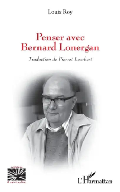 Penser avec Bernard Lonergan by Louis Roy, Pierrot Lambert