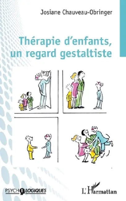 Thérapie d'enfants, un regard gestaltiste by Josiane Chauveau Obringer