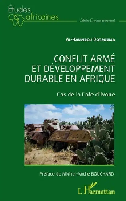 Conflit armé et développement durable en Afrique: Cas de la Côte d'Ivoire by Al Hamndou Dorsouma