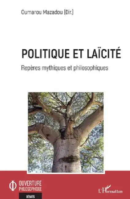 Politique et laïcité: Repères mythiques et philosophiques by Oumarou Mazadou