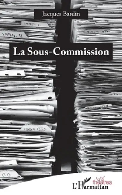 La Sous-Commission by Jacques Bardin