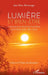 Lumière et bien-être: Laissons la bonne lumière prendre soin de nous by Jean Marc Moncorger