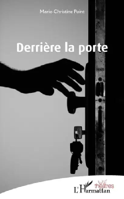 Derrière la porte by Marie Christine Point