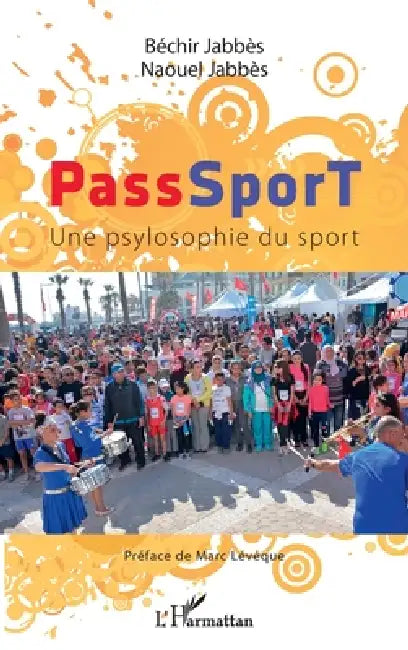 PassSporT: Une psylosophie du sport by Bechir Jabbes, Naouel Jabbes