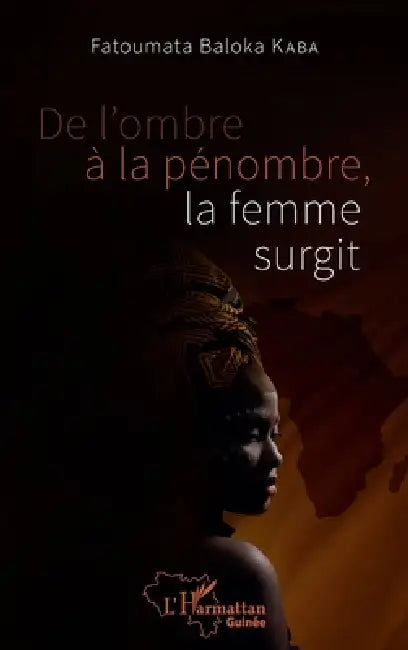 De l'ombre à la pénombre, la femme surgit by Fatoumata Baloka Kaba