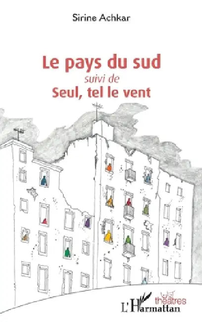 Le pays du sud: suivi de Seul, tel le vent by Sirine Achkar