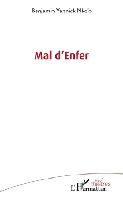 Mal d'enfer by Benjamin Yannick Nko O.
