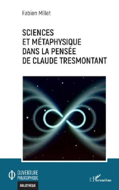 Sciences et métaphysique dans la pensée de Claude Tresmontant by Fabien Millet