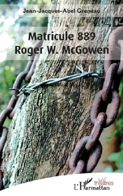Matricule 889 Roger W. McGowen by Greneau Jean Jacques Abel