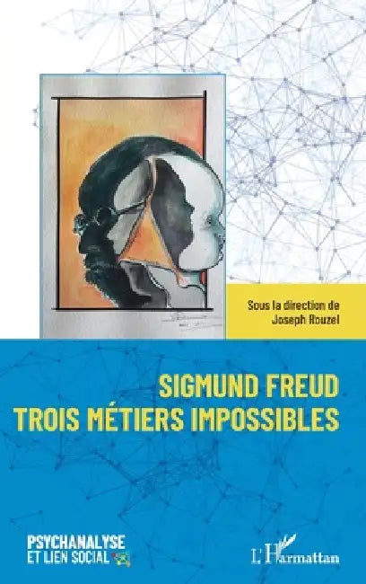 Sigmund Freud trois métiers impossibles by Joseph Rouzel