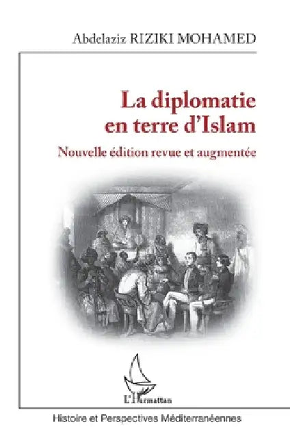 La diplomatie en terre d'Islam: Nouvelle édition revue et augmentée by Abdelaziz Riziki Mohamed