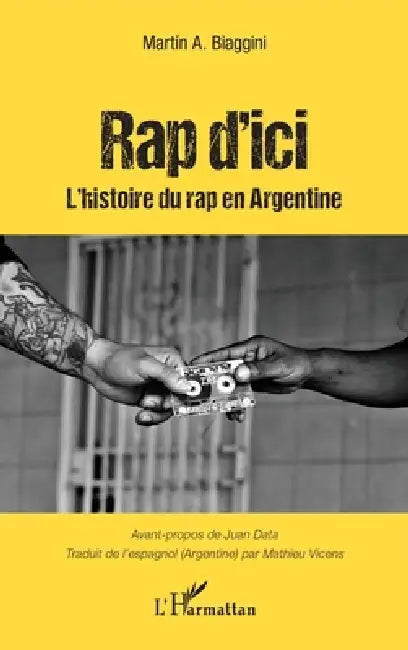 Rap d'ici: Histoire du Rap en Argentine by Mathieu Vicens