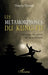 Les métamorphoses du Kung-Fu: Une mise en scène de la tradition by Thierry Vicente