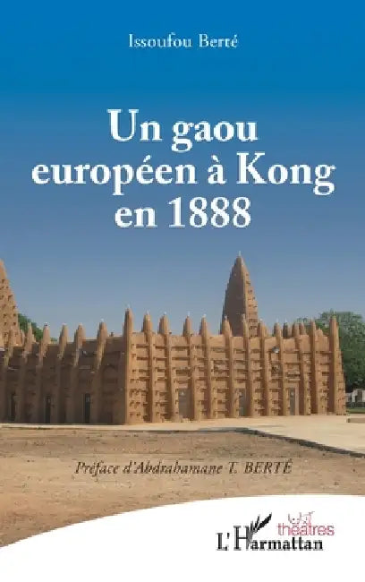 Un gaou européen à kong en 1888 by Abdrahamane T. Berte, Issoufou Berte