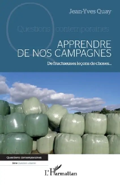 Apprendre de nos campagnes: De fructueuses leçons de choses... by Jean Yves Quay