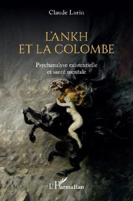 L'Ankh et la colombe: Psychanalyse existentielle et santé mentale by Claude Lorin